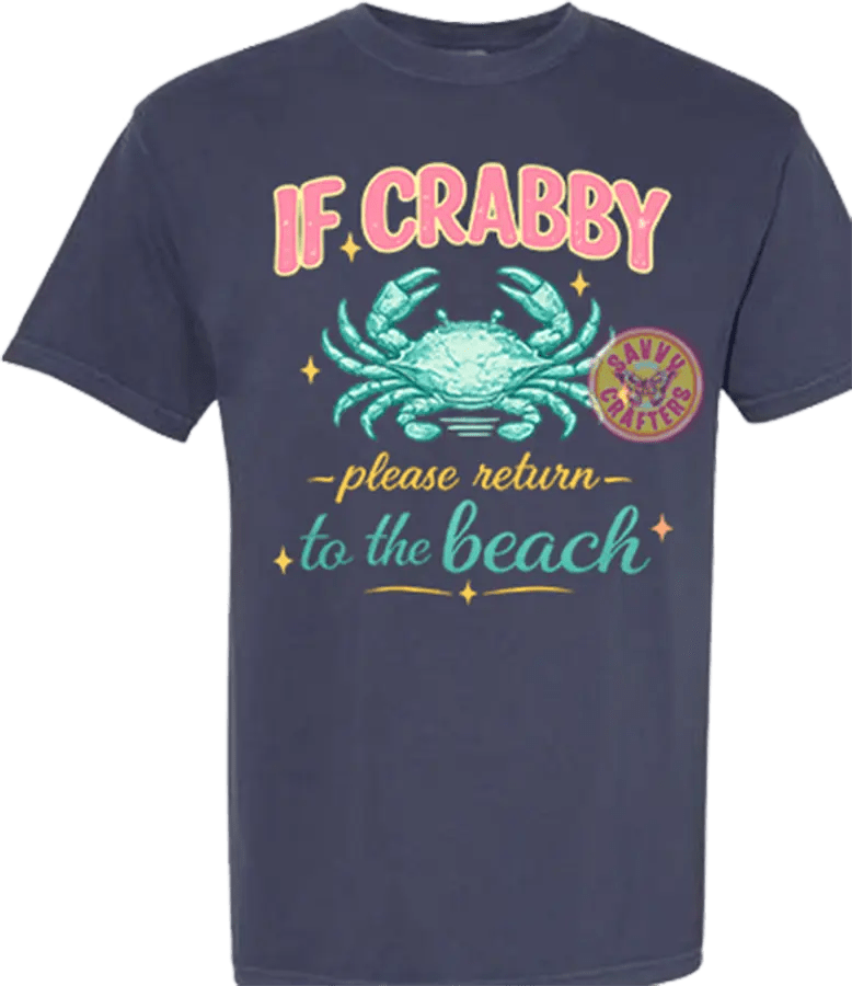 IF CRABBY RETURN TO THE BEACH - Savvy Crafters Vinyl & Gifts