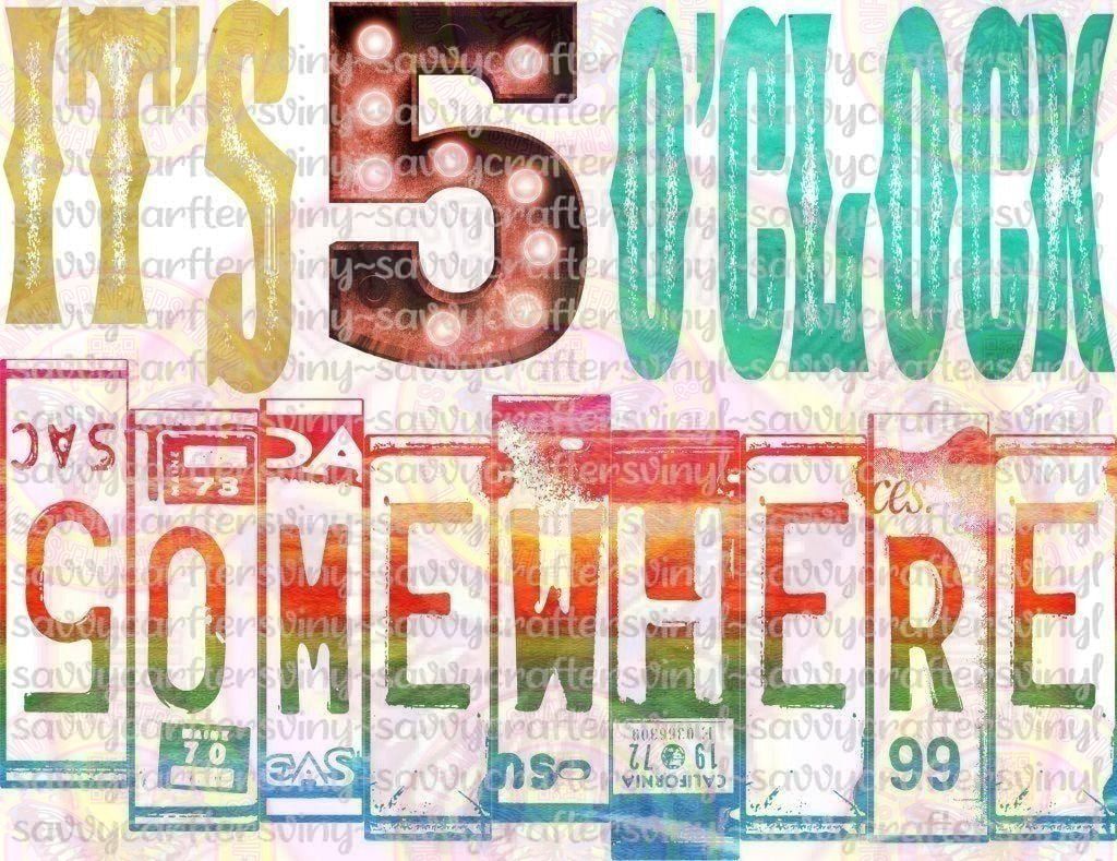 It's Five O'clock Somewhere - Savvy Crafters Vinyl & Gifts