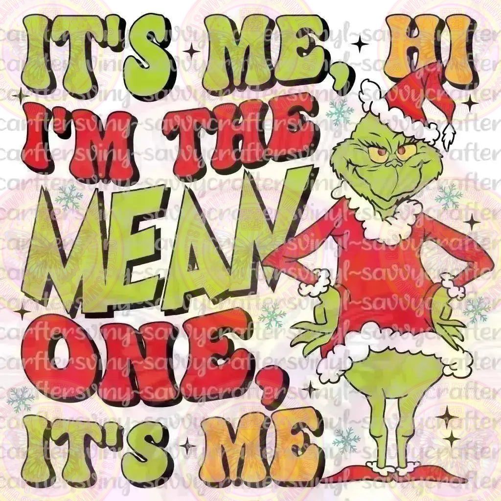 It's Me I'm The Mean One Grinch - Savvy Crafters Vinyl & Gifts