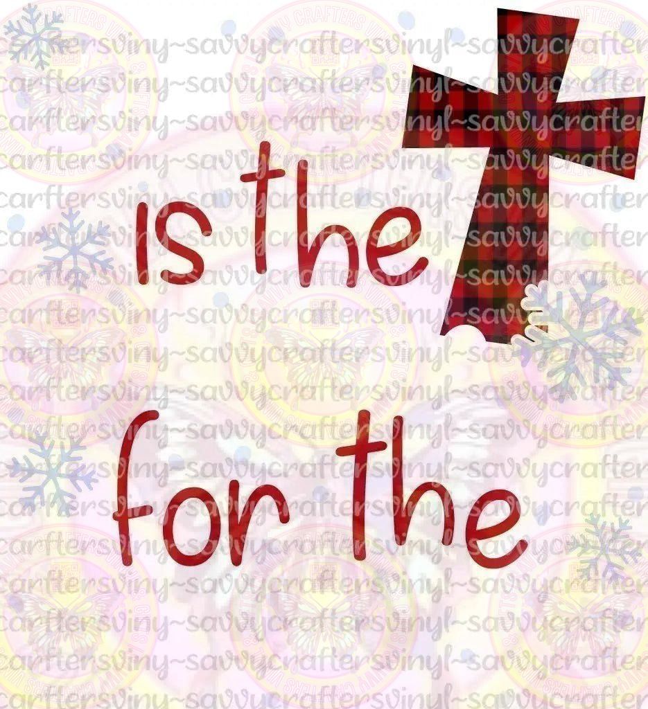 Jesus is the Reason for The Season - Savvy Crafters Vinyl & Gifts