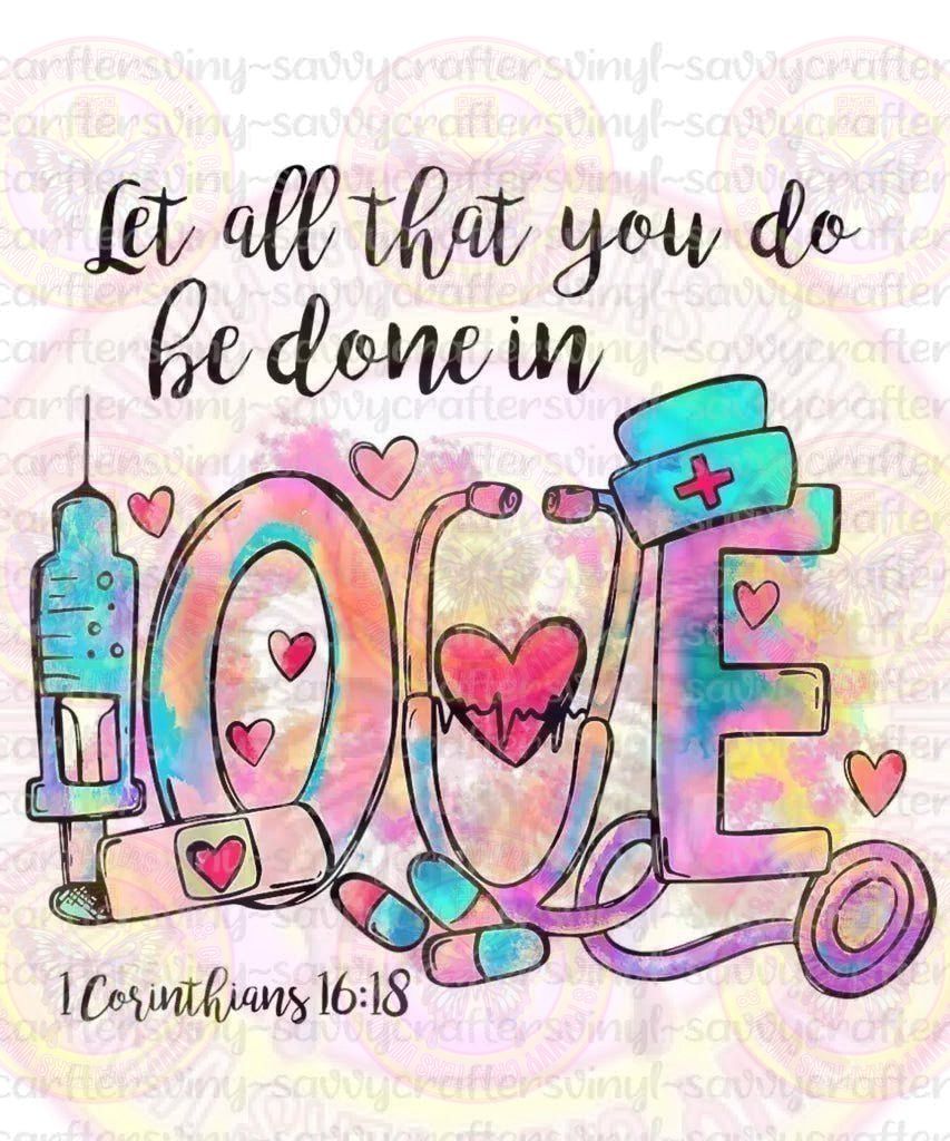 Let All that You do be done in Love Healthcare - Savvy Crafters Vinyl & Gifts