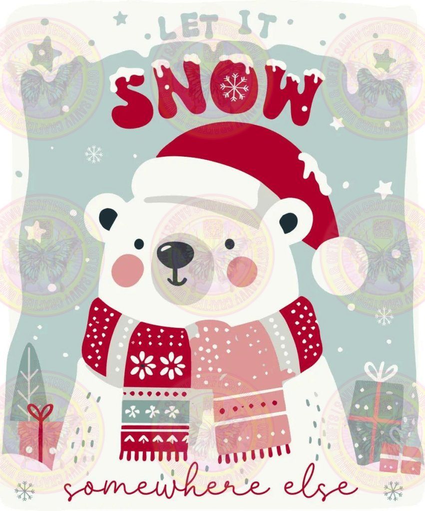Let It Snow somewhere else snow bear - Savvy Crafters Vinyl & Gifts