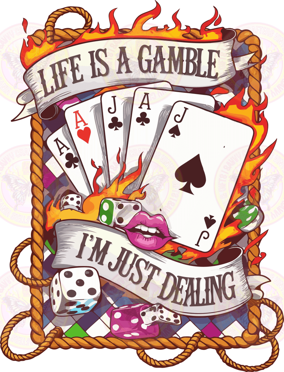 Life is a Gamble - Savvy Crafters Vinyl & Gifts