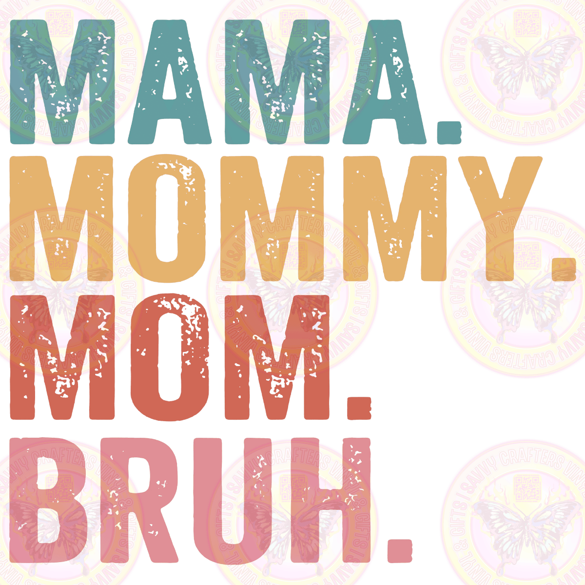 Mama Mommy Mom Bruh Color block – Savvy Crafters Vinyl & Gifts