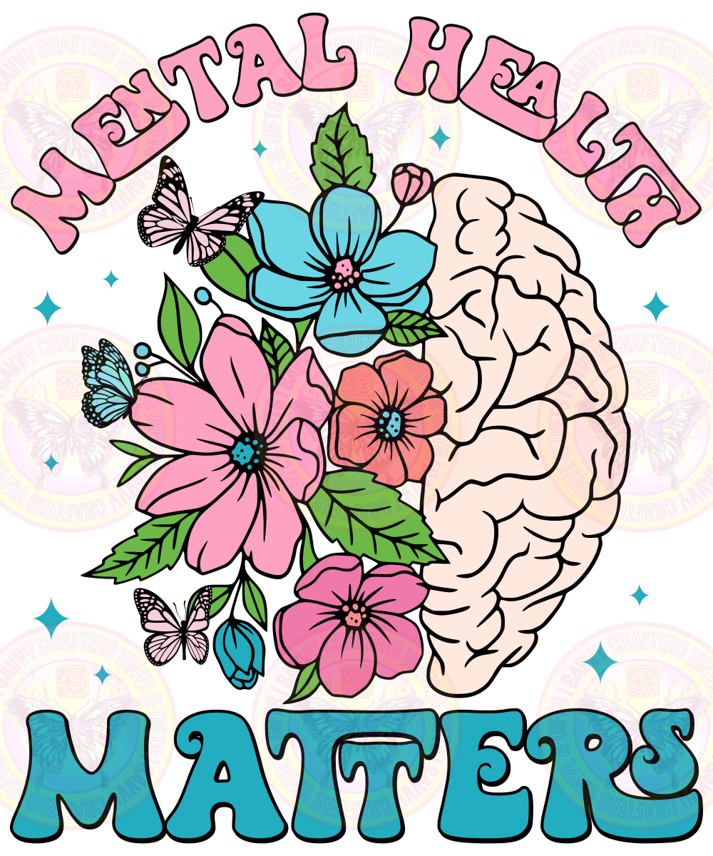 Mental Health Matters Ready to Press - Savvy Crafters Vinyl & Gifts