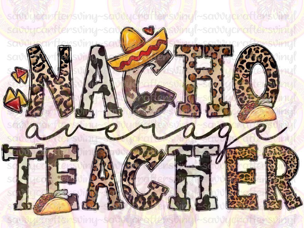 Nacho Average Teacher Sombrero Western - Savvy Crafters Vinyl & Gifts