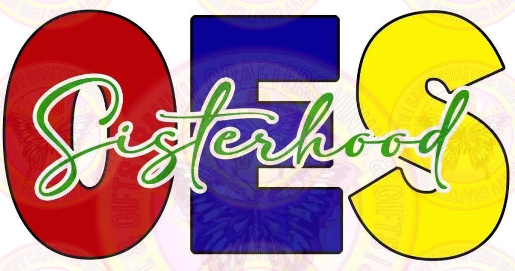 OES Sisterhood Full Color Transfer - Savvy Crafters Vinyl & Gifts