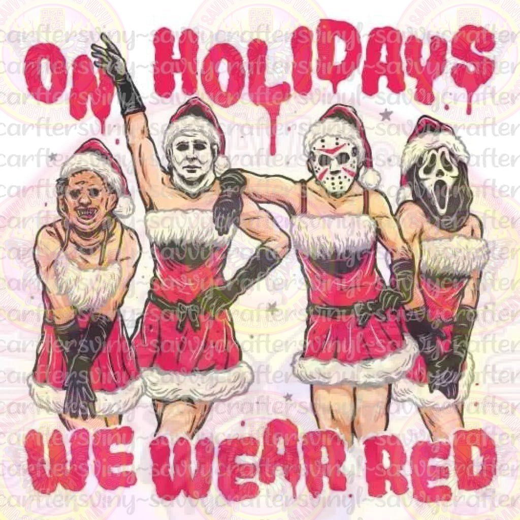On holidays we wear red - Savvy Crafters Vinyl & Gifts