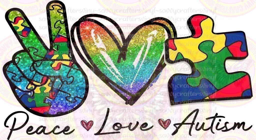 Peace Love Autisim - Savvy Crafters Vinyl & Gifts