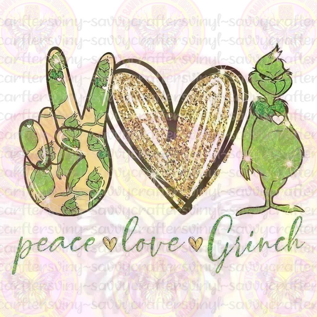 Peace Love Grinch Green - Savvy Crafters Vinyl & Gifts