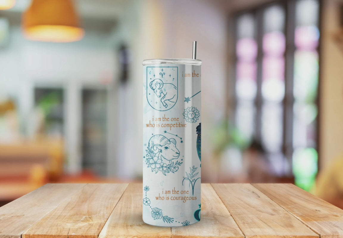 I am the Aries Zodiac - Fully Completed Tumbler Skinny Straight 20/30oz