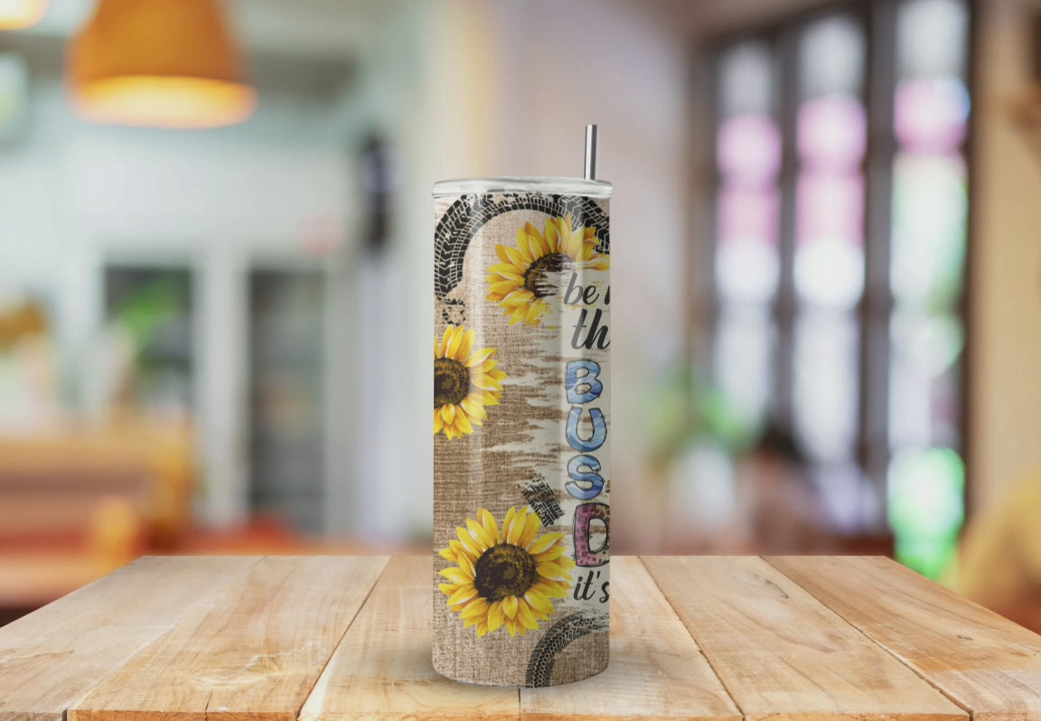 Be Nice to the Bus Driver - Fully Completed Tumbler Skinny Straight 20/30oz