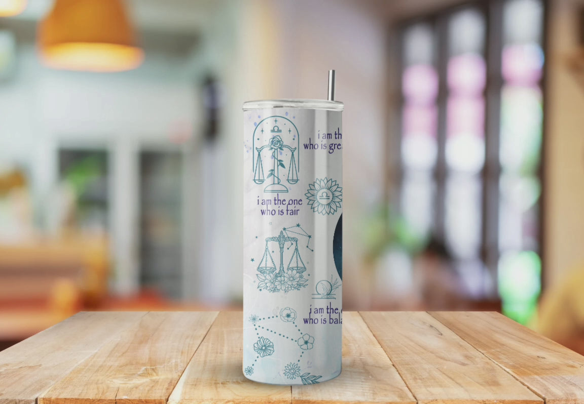 I am the Libra Zodiac - Fully Completed Tumbler Skinny Straight 20/30oz