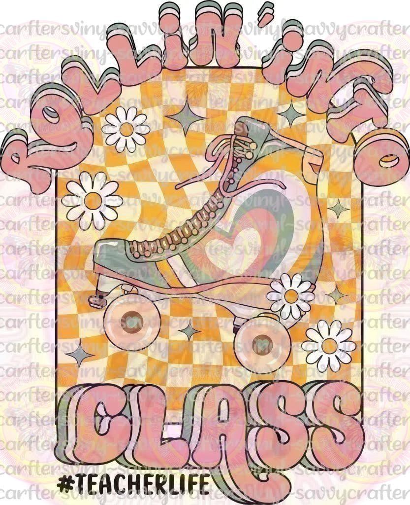 Rollin into Class Teacher Life - Savvy Crafters Vinyl & Gifts