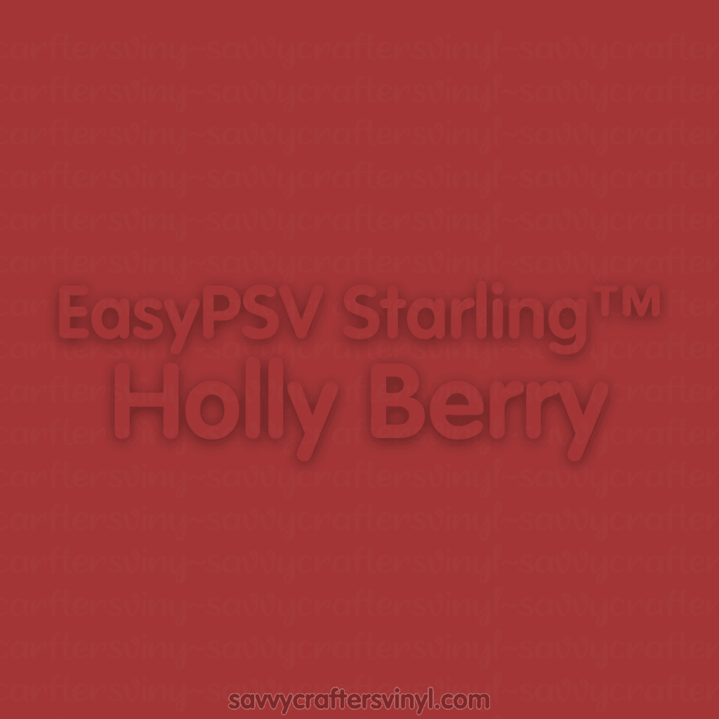 Siser EasyPSV Starling™ | Holly Berry - Savvy Crafters Vinyl & Gifts