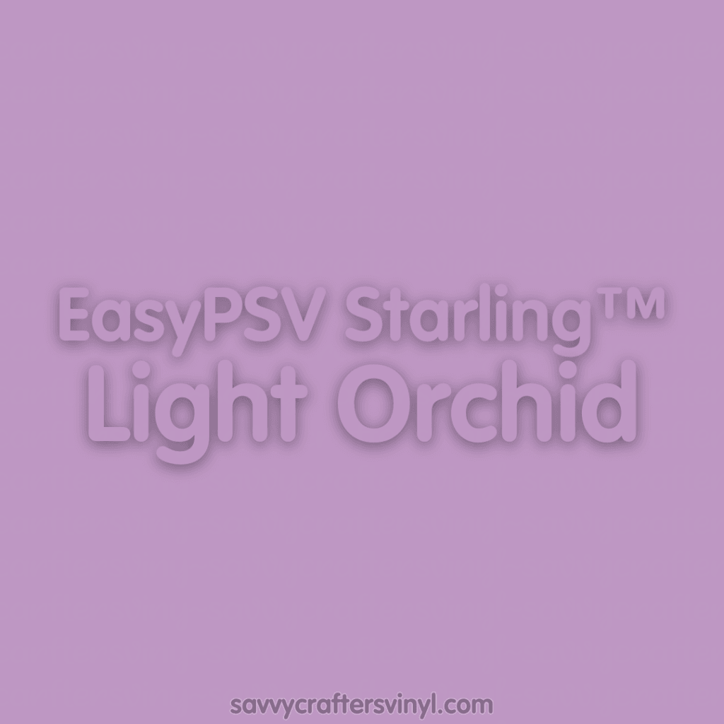 Siser EasyPSV Starling™ | Light Orchid - Savvy Crafters Vinyl & Gifts