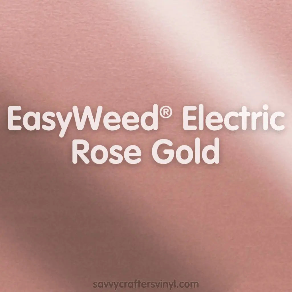 Siser EasyWeed® Electric | Rose Gold - Savvy Crafters Vinyl & Gifts