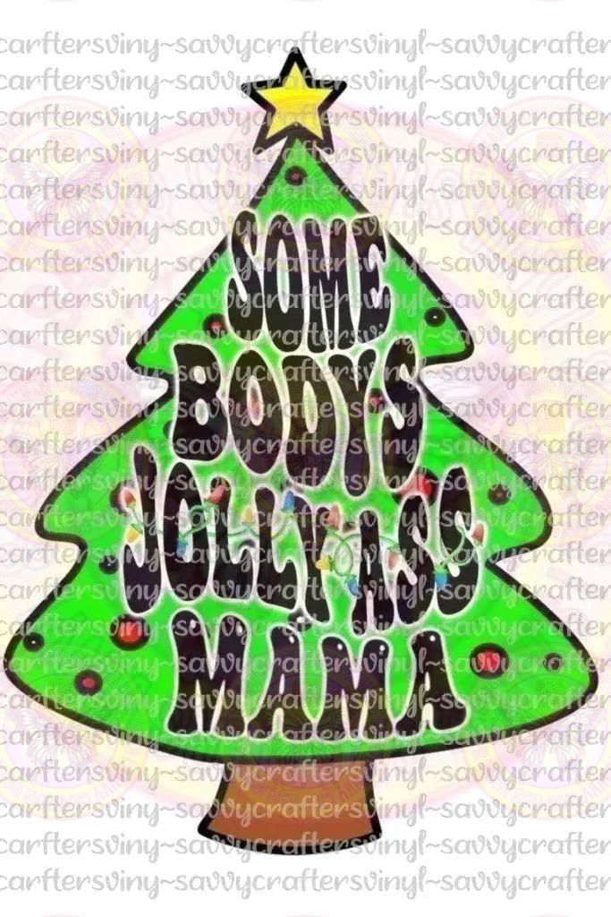 Somebody's Jolly Ass Mama with pocket 4in - Savvy Crafters Vinyl & Gifts