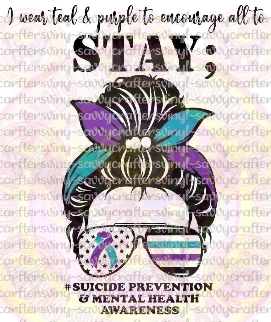 STAY; Suicide Prevention Purple Teal Bun Head - Savvy Crafters Vinyl & Gifts