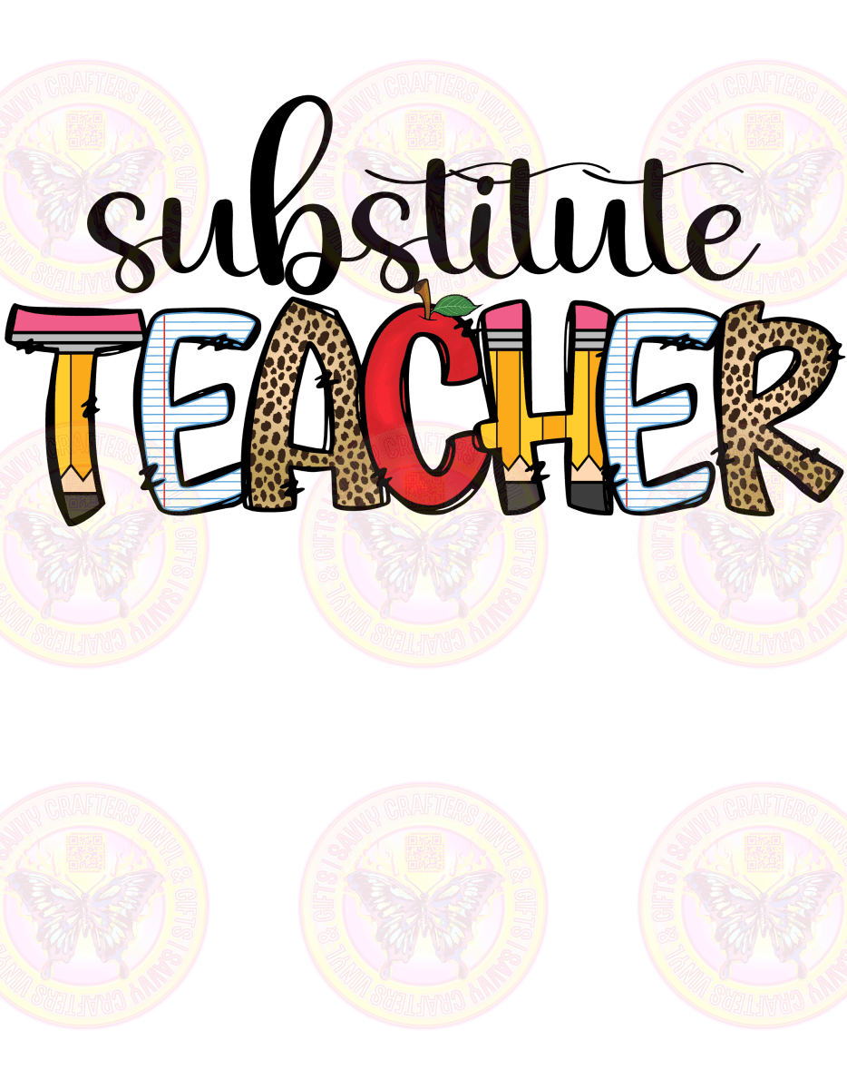 Substitute Teacher School pattern Design - Savvy Crafters Vinyl & Gifts