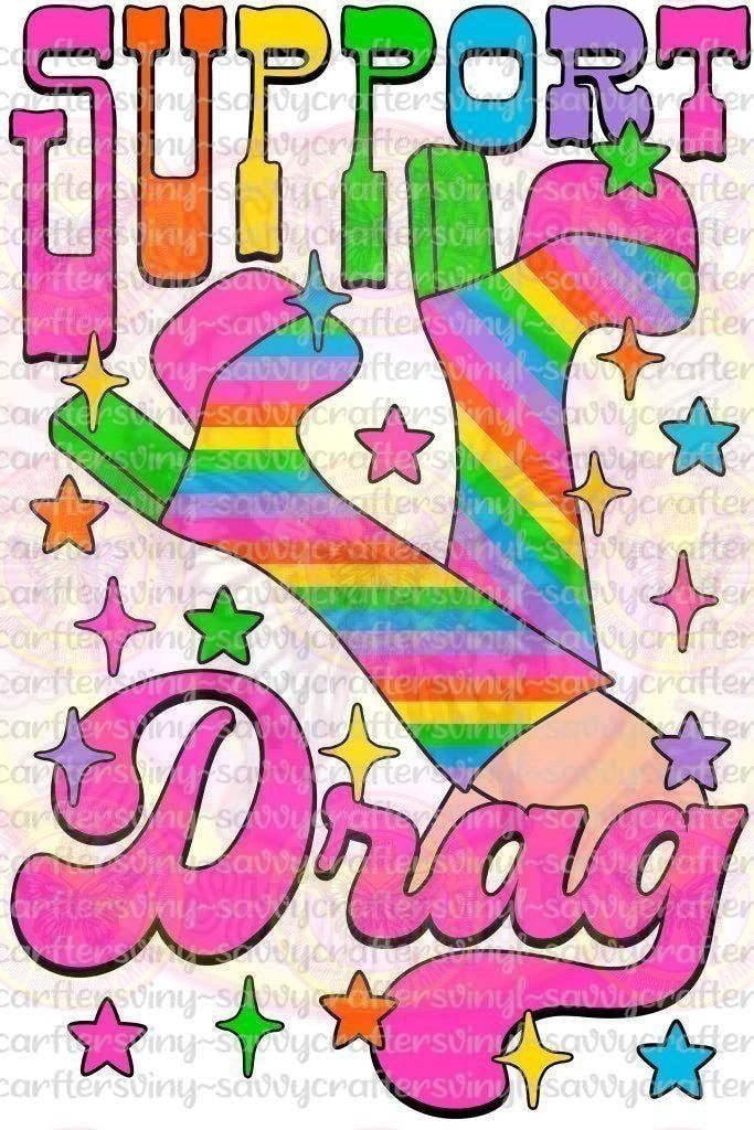 Support Drag - Savvy Crafters Vinyl & Gifts