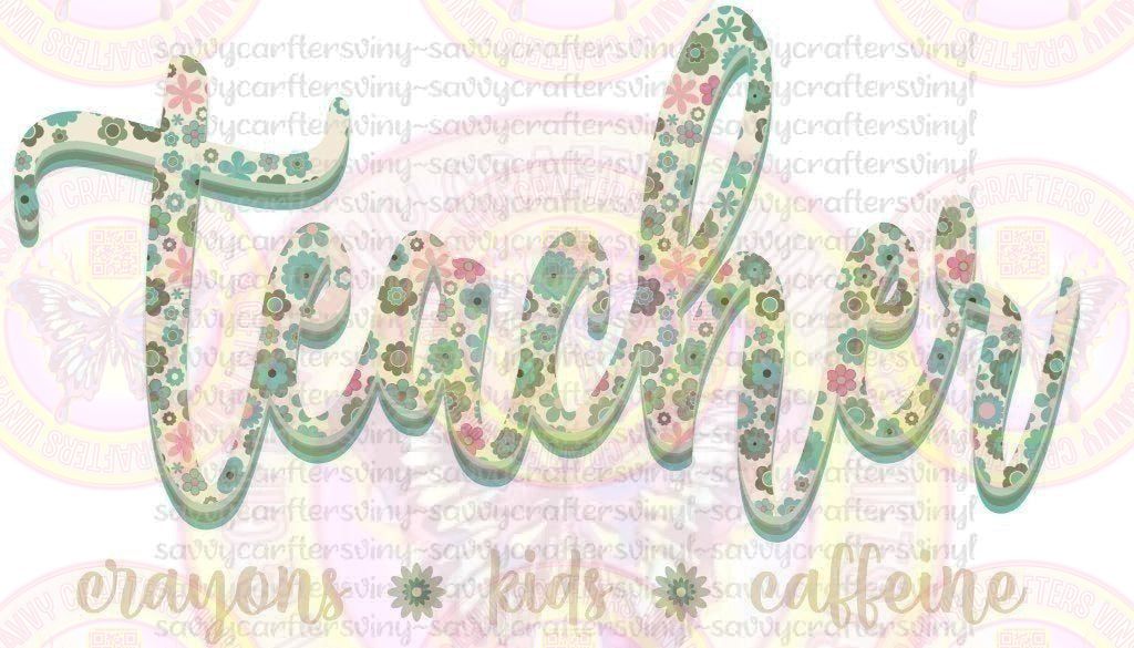Teacher...Crayons Kids Caffeine 2 - Savvy Crafters Vinyl & Gifts