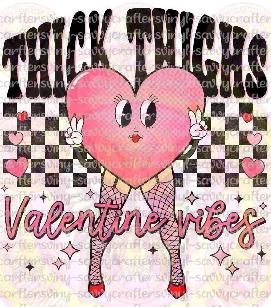 Thick Thighs and Valentine Vibes - Savvy Crafters Vinyl & Gifts