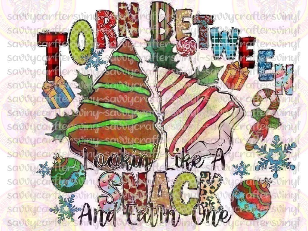 Torn Between Lookin Like A Snack And Eating One - Savvy Crafters Vinyl & Gifts