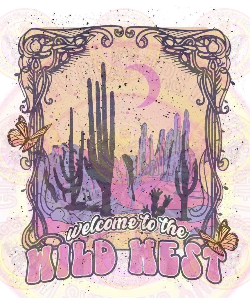 Welcome to the Wild West Full Color Transfer - Savvy Crafters Vinyl & Gifts