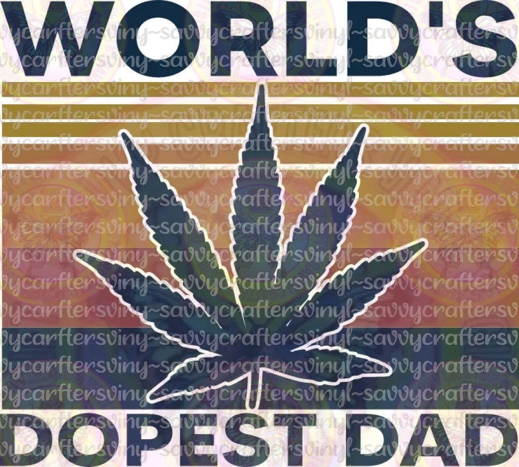 World's Dopest Dad - Savvy Crafters Vinyl & Gifts