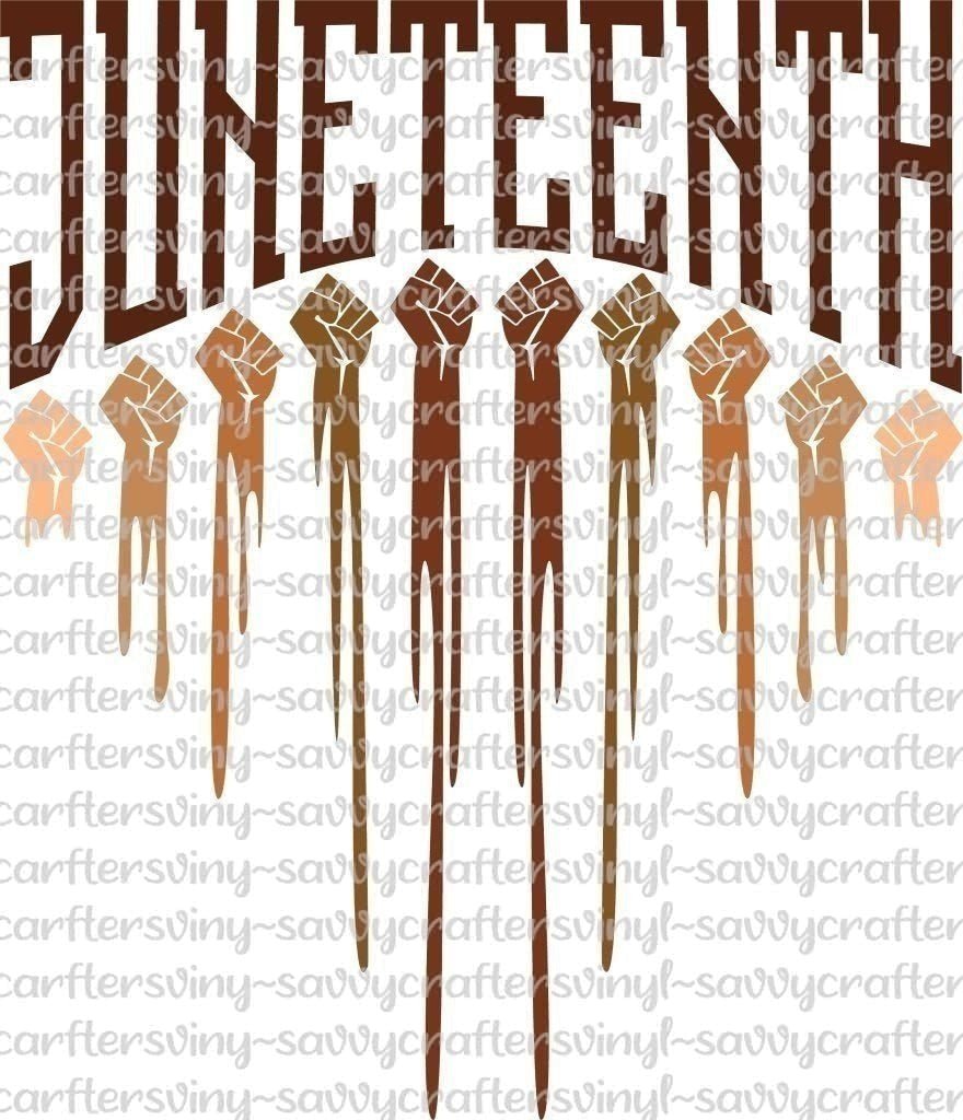 Juneteenth Melanin Drip - Savvy Crafters Vinyl & Gifts