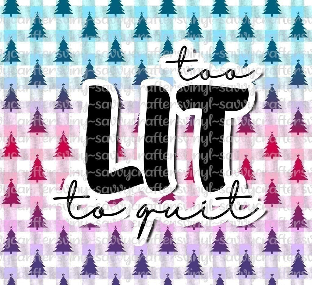 To Lit To Quit Wrap 20oz - Savvy Crafters Vinyl & Gifts
